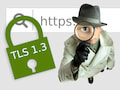 Sicherheitsbehrden und Geheimdienste finden wenig Gefallen an TLS 1.3