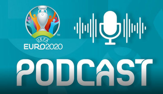 Der offizielle Euro 2020-Podcast der UEFA